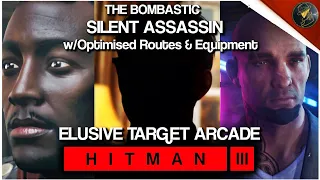 HITMAN 3 | The Bombastic | w/Optimised Routes & Equipment | Silent Assassin | Walkthrough