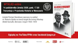 NA LICENCJI MOSKWY. Władza w PRL (1943–1970) – wykład dr. Roberta Spałka