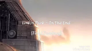 Linkin Park - In The End ( Final Fantasy )
