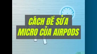 Cách để Sửa micro của Airpods | WikiHow Tiếng Việt | Vietnamese