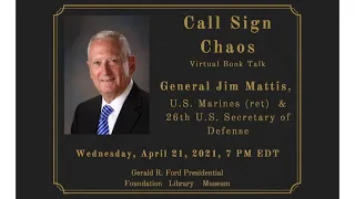 Gerald R. Ford Presidential Museum presents: "Call Sign Chaos" featuring General Jim Mattis