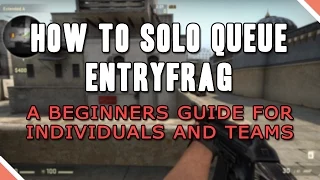 Guide to Solo Queue Entryfragging - A Beginner's Tutorial