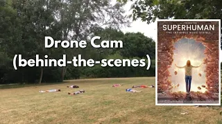 Superhuman Film: Drone Cam (behind-the-scenes)