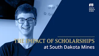 The Impact of Scholarships at South Dakota Mines