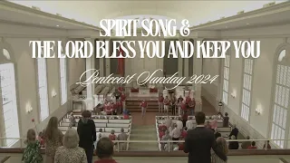 Spirit Song and The Lord Bless You and Keep You | Pentecost Sunday 2024