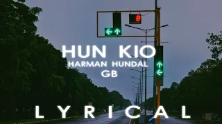 Harman Hundal - Hun Kio | Official Lyrics Video | GB | Glimpse | Latest Punjabi Song 2022