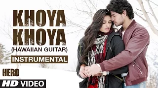 Khoya Khoya - (Hawaiian Guitar) Instrumental | Hero | Sooraj Pancholi , Athiya Shetty | T-Series