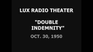 LUX RADIO THEATER -- "DOUBLE INDEMNITY" (10-30-50)