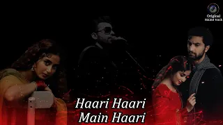 Haari Haari Main Haari Full OST Angan Lyrical HD Video  Farhan Saeed & Naveed Nashad 2023