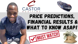 CTRM Stock (Castor Maritime) | Price Predictions | Financial Results AND What This Means!