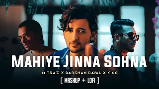 🥰 Mahiye Jinna Sohna lofi mashup x Maan Meri Jaan x Akhiyaan|Mitraz x Darshan Raval x King