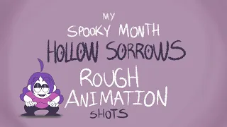 My Rough Animation shots- HOLLOW SORROWS