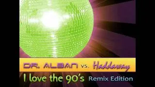 ARC070 DR. ALBAN vs HADDAWAY-I love the 90's (Remix Edition) (MEGAMIX)