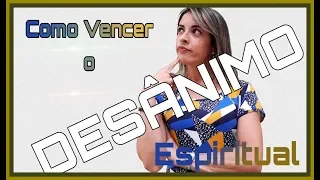 7 DICAS de Como Vencer o Desânimo Espiritual ! / CASA DE DEUS / Desânimo