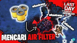 BERJUANG MENCARI AIR FILTER | LAST DAY ON EARTH INDONESIA