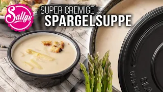 Spargelsuppe/ super cremig & einfach / Spargelrezept / Sallys Welt