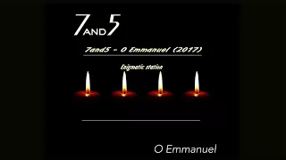 7and5   O Emmanuel 2017