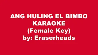 Eraserheads Ang Huling El Bimbo Karaoke Female Key