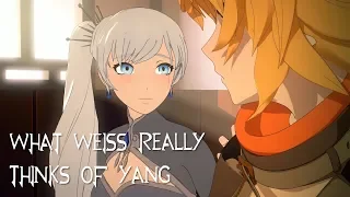 What Weiss REALLY Thinks of Yang [FT. ActingBuggy] (RWBY Thoughts)