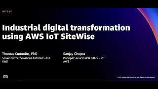 AWS re:Invent 2021 - Industrial digital transformation using AWS IoT SiteWise