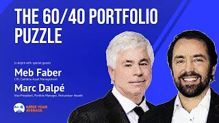 1 The 60/40 Puzzle with Meb Faber, Cambria Investments and Marc Dalpé, Richardson Wealth