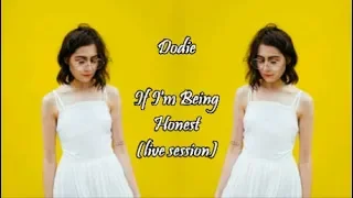 Dodie - If I'm Being Honest (live session) (lyric video)