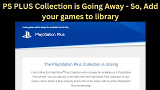 PS PLUS Collection is Going Away -  So, Add your games to library