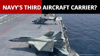Indian Navy's Quest For A Third Aircraft Carrier...