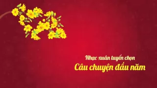 [Nhạc xuân tuyển chọn] Câu chuyện đầu năm - Như Quỳnh