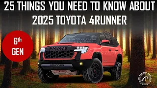 25 THINGS YOU NEED TO KNOW ABOUT 2025 4RUNNER - WHAT'S GOING TO CHANGE FOR 6th GEN?