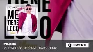 Pilson - Me Tiene Loco (Mr Rommel Remix) Mambo Version OFICIAL