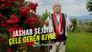 Jashar Sejdiu  - Cele deren gjyle (Official Video)