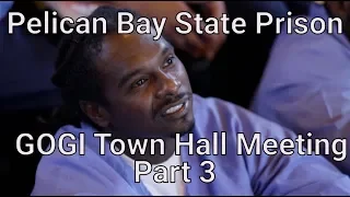 Pelican Bay State Prison GOGI Town Hall Meeting: Part 3