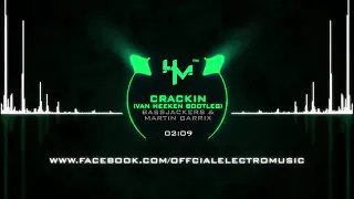 Crackin - Bassjackers & Martin Garrix(Van Heeken Bootleg)