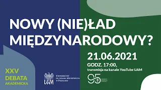 XXV Debata Akademicka - "Nowy (nie)ład międzynarodowy?"