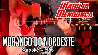 Marília Mendonça - Morango do Nordeste - Karaokê Violão