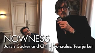 Jarvis Cocker and Chilly Gonzales: Tearjerker