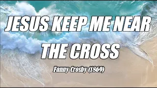 Jesus Keep Me Near The Cross acapella with lyrics