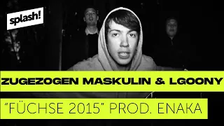 Zugezogen Maskulin & LGoony - Füchse 2015 (prod. Enaka) (Absolute Beginner Remix)