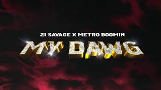 21 Savage x Metro Boomin - My Dawg (Official Audio)