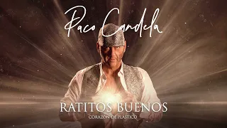 Paco Candela - Ratitos Buenos (Audio Oficial)