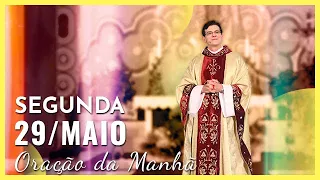 ORAÇÃO DA MANHÃ | 29/05/2023 | @PadreManzottiOficial