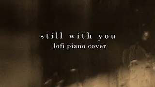 bts jungkook - still with you (lofi piano cover)