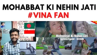 MOHABBAT KI NAHIN JATI - Hero No 1 |  ReCreate |  VINA FAN | Reaction | Bangladeshi Guy