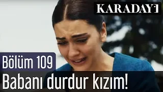 Karadayı 109.Bölüm | Babanı durdur kızım!