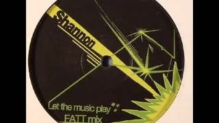Shannon ‎- Let The Music Play (Fatt Mix)