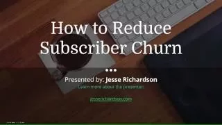 How to Reduce Subscriber Churn [5/16/16]