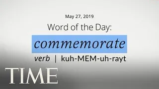 Word Of The Day: COMMEMORATE | Merriam-Webster Word Of The Day | TIME