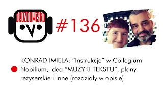 KONRAD IMIELA o muzyce tekstu, "Instrukcjach" i klockach Lego (Drozdowisko #136)