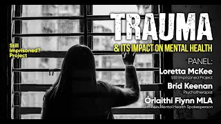 Trauma and its impact on Mental Health - 'Still Imprisoned Project' discussion